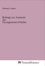 Beiträge zur Anatomie der Nyctaginaceen-Früchte