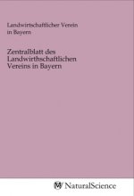 Zentralblatt des Landwirthschaftlichen Vereins in Bayern