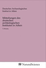 Mitteilungen des deutschen archäologischen Institutes in Athen