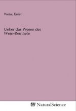 Ueber das Wesen der Wein-Reinhefe