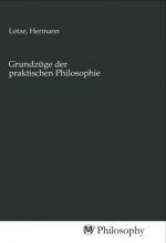 Grundzüge der praktischen Philosophie