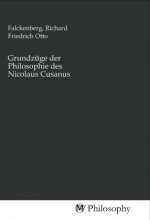 Grundzüge der Philosophie des Nicolaus Cusanus