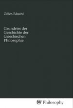 Grundriss der Geschichte der Griechischen Philosophie