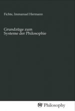 Grundzüge zum Systeme der Philosophie
