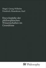Encyclopädie der philosophischen Wissenschaften im Grundrisse