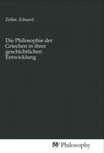 Die Philosophie der Griechen in ihrer geschichtlichen Entwicklung