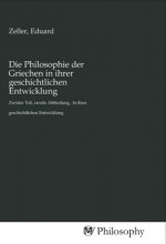 Die Philosophie der Griechen in ihrer geschichtlichen Entwicklung