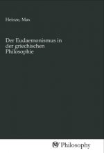 Der Eudaemonismus in der griechischen Philosophie