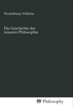 Die Geschichte der neueren Philosophie