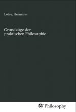 Grundzüge der praktischen Philosophie