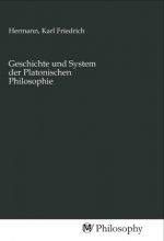 Geschichte und System der Platonischen Philosophie