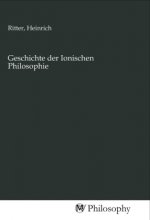 Geschichte der Ionischen Philosophie