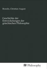 Geschichte der Entwickelungen der griechischen Philosophie