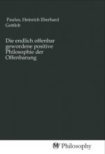 Die endlich offenbar gewordene positive Philosophie der Offenbarung