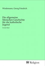 Die allgemeine Menschen Geschichte für die katholische Jugend