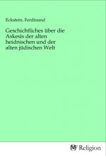 Geschichtliches über die Askesis der alten heidnischen und der alten jüdischen Welt