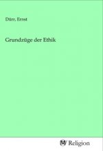 Grundzüge der Ethik