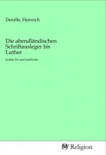 Die abendländischen Schriftausleger bis Luther