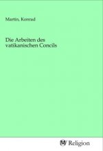 Die Arbeiten des vatikanischen Concils