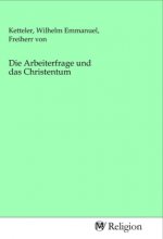 Die Arbeiterfrage und das Christentum