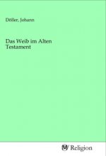 Das Weib im Alten Testament