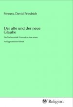 Der alte und der neue Glaube