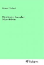 Die ältesten deutschen Bilder-Bibeln
