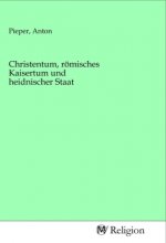 Christentum, römisches Kaisertum und heidnischer Staat