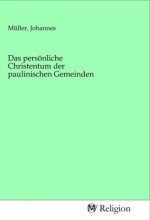 Das persönliche Christentum der paulinischen Gemeinden