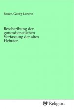 Bescheribung der gottesdienstlichen Verfassung der alten Hebräer