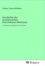 Geschichte der norddeutschen Franziskaner-Missionen