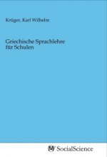 Griechische Sprachlehre für Schulen