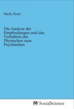 Die Analyse der Empfindungen und das Verhältnis des Physischen zum Psychischen