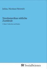 Nordamerikas sittliche Zustände