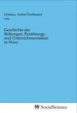 Geschichte der Stiftungen, Erziehungs- und Unterrichtsanstalten in Wien