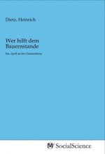 Wer hilft dem Bauernstande