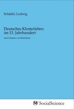 Deutsches Klosterleben im 13. Jahrhundert