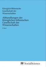Abhandlungen der Königlichen böhmischen Gesellschaft der Wissenschaften