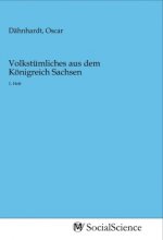 Volkstümliches aus dem Königreich Sachsen
