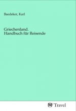 Griechenland. Handbuch für Reisende