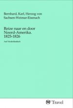 Reize naar en door Noord-Amerika. 1825-1826