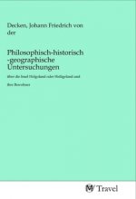 Philosophisch-historisch-geographische Untersuchungen