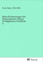 Reise-Erinnerungen der Schauspielerin Minna Wohlgeboren-Wohlbrück