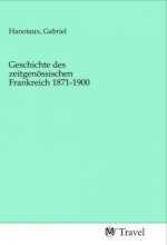 Geschichte des zeitgenössischen Frankreich 1871-1900