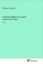 Lebende Bilder aus dem modernen Paris