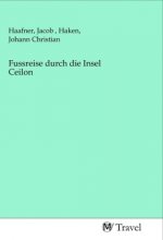 Fussreise durch die Insel Ceilon