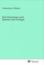 Eine Ferienreise nach Spanien und Portugal