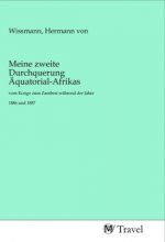 Meine zweite Durchquerung Äquatorial-Afrikas