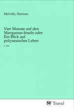 Vier Monate auf den Marquesas-Inseln oder Ein Blick auf polynesisches Leben