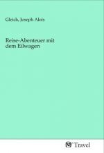Reise-Abenteuer mit dem Eilwagen
